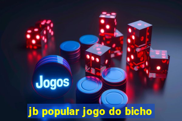 jb popular jogo do bicho